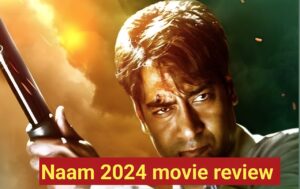 naam movie 2024